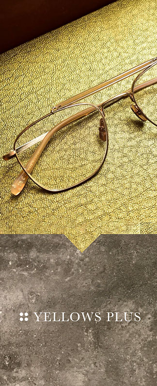 Yellows Plus x Celluloid x 上目限定作Demi篇