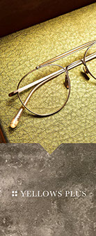 Yellows Plus x Celluloid x 上目限定作Demi篇