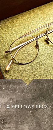 Yellows Plus x Celluloid x 上目限定作Demi篇